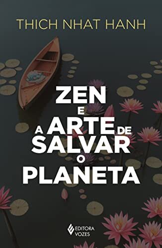 Zen E A Arte De Salvar O Planeta