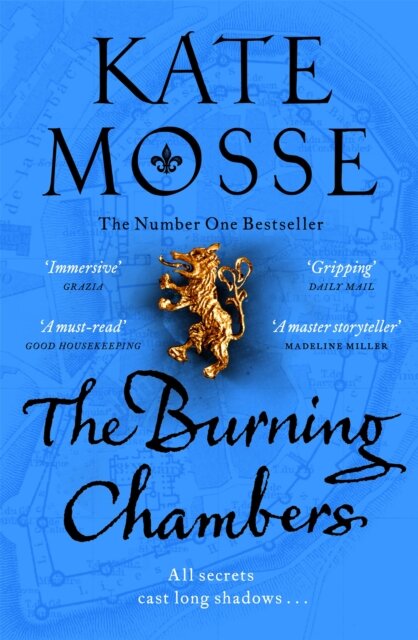 The Burning Chambers : A Thrilling Epic of Love and Conspiracy from the No. 1 Bestselling Author