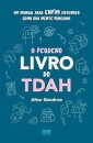 Pequeno livro do TDAH, O: manual para enfim entender como su