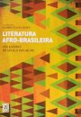 Literatura Afro-Brasileira V.1: 100 Autores Do Séc 18 Ao 21