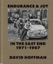 Endurance & Joy in the East End 1971-87