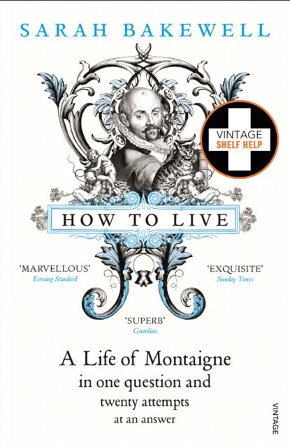 How To Live: A Life Of Montaigne