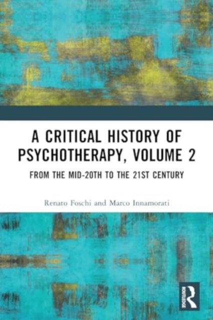 A Critical History of Psychotherapy, Volume 2