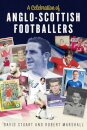 A Celebration of Anglo-Scottish Footballers