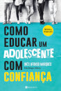 Como Educar Um Adolescente Com Confiança
