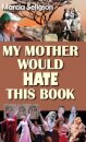 My Mother Would Hate This Book