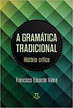 Gramática Tradicional: História Crítica