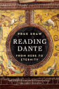 Reading Dante: From Here To Eternity