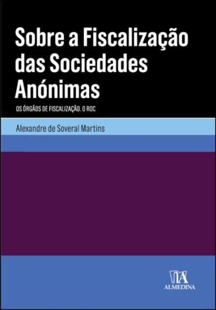 Sobre a Fiscalização das Sociedades Anónimas - Os órgãos de fiscalização. O ROC
