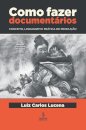 Como Fazer Documentários