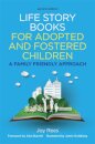 Life Story Books for Adopted and Fostered Children, Second Edition