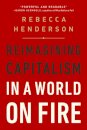 Reimagining Capitalism in a World on Fire