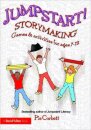 Jumpstart! Storymaking : Games and Activities for Ages 7-12