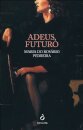 Adeus, Futuro