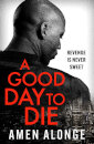 A Good Day To Die