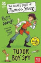 National Trust: The Secret Diary Of Thomas Snoop, Tudor Boy Spy
