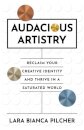 Audacious Artistry