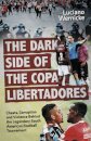 The Dark Side of the Copa Libertadores