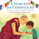 A Semente Da Compaixão