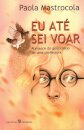 Eu Ate Sei Voar