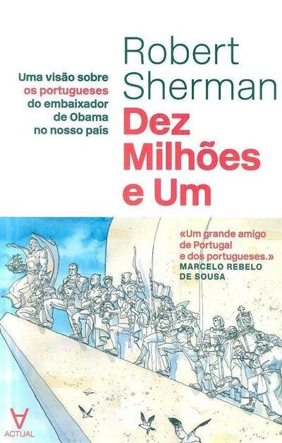 Dez Milhões e Um  - Uma visão sobre os portugueses do embaixador de Obama no nosso país
