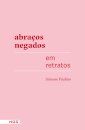 Abraços Negados Em Retratos