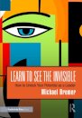 Learn to See the Invisible