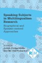 Speaking Subjects in Multilingualism Research