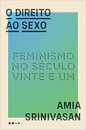O Direito Ao Sexo: Feminismo No Século Vinte E Um