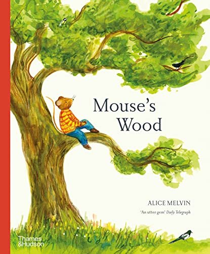 Mouse'S Wood: A Year In Nature