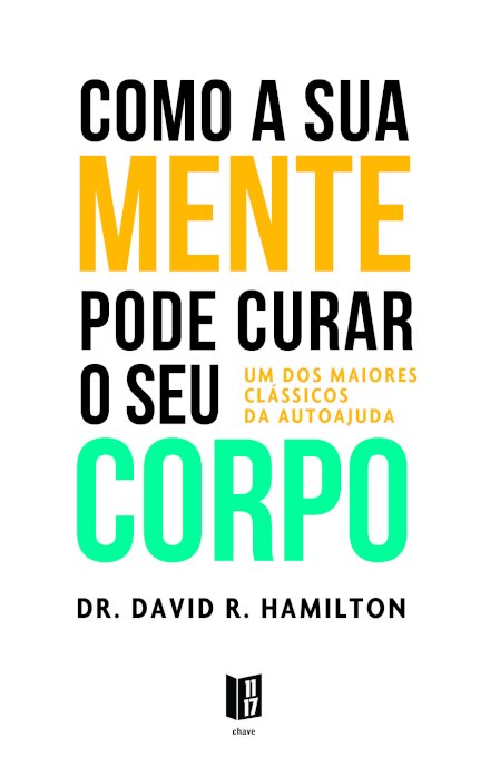 Como a Sua Mente Pode Curar o Seu Corpo