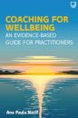 Coaching for Wellbeing: An Evidence-Based Guide for Practitioners
