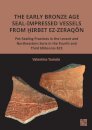 The Early Bronze Age Seal-Impressed Vessels from Hirbet ez-Zeraqon