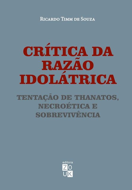 Crítica Da Razão Idolátrica
