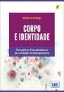 Corpo e Identidade - Perspetiva Psicodinâmica da Unidade Somatopsíquica