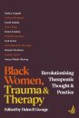 Black Women, Trauma and Therapy