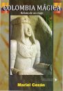 Colombia Mágica, relato de un viaje