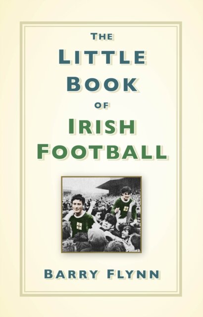 The Little Book of Irish Football