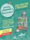 Vamos Programar:  Guia para Pais e Professores