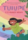 Tuiupé E O Maracá Mágico