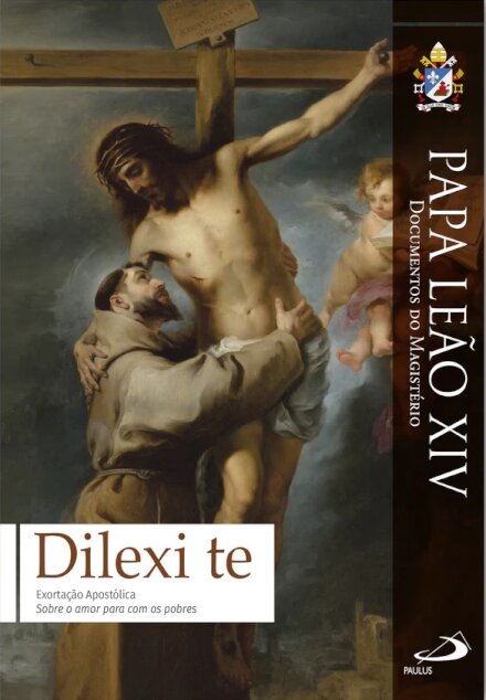 Dilexi te - Sobre o amor para com os pobres