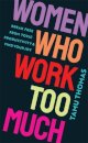 Women Who Work Too Much