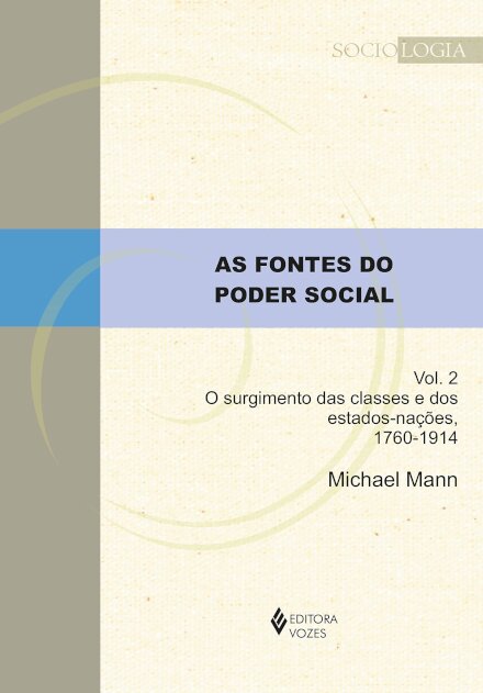 As Fontes Do Poder Social V.2 Classes E Estados 1760-1914