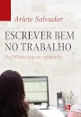 Escrever Bem No Trabalho: Do Whatsapp Ao Relatório