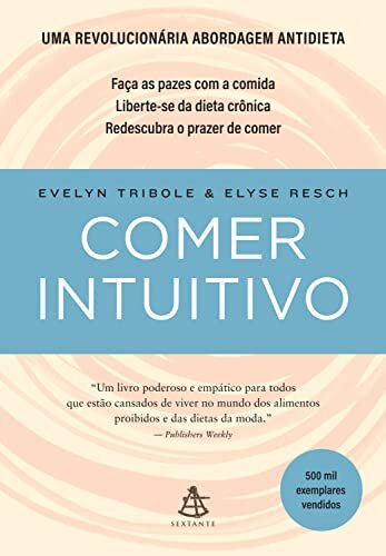 Comer intuitivo: faça as pazes com a comida.