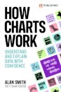 How Charts Work: Understand and explain data with confidence