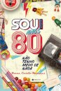 Sou Dos Anos 80-Não Tenho Medo De Nada