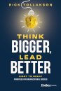 Think Bigger, Lead Better
