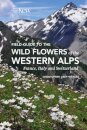 Field Guide to the Wild Flowers of the Western Alps