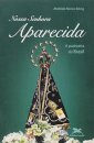 Nossa Senhora Aparecida: A Padroeira Do Brasil
